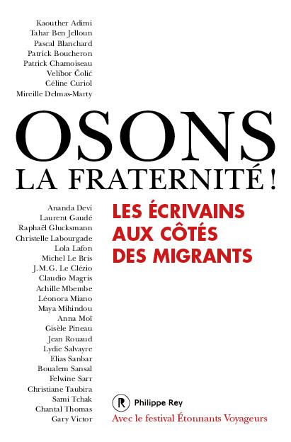 Les droits d'auteur de l'ouvrage "Osons la fraternité, les écrivains aux côtés des migrants" (mai 18) seront versés au GISTI
